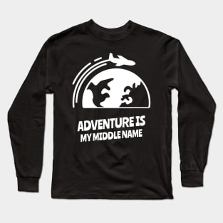 adventure is my middle name Long Sleeve T-Shirt